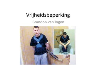 Vrijheidsbeperking Brandon van Ingen 