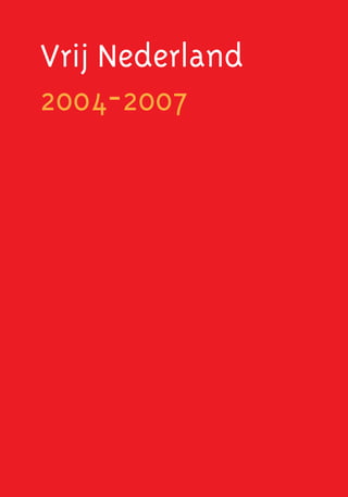 Vrij Nederland
2004-2007
 