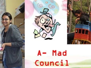 A- Mad
Council
 