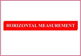 HORIZONTAL MEASUREMENT
 