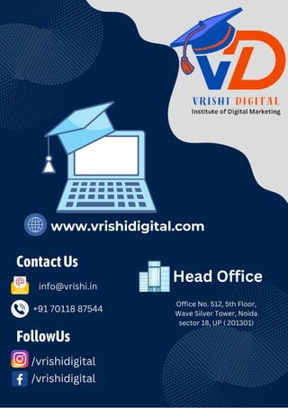 ContactUs
www.vrishidigital.com
/vrishidigital
/vrishidigital
+91 70118 87544
Head Office
Office No. 512, 5th Floor,
Wave Silver Tower, Noida
sector 18, UP ( 201301)
info@vrishi.in
FollowUs
 