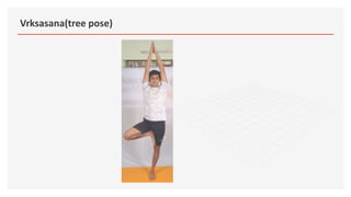 Vrksasana(tree pose)