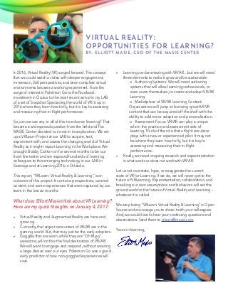 VIRTUAL REALITY:
OPPORTUNITIES FOR LEARNING?
BY: ELLIOTT MASIE, CEO OF THE MASIE CENTER
•	 Learning can be amazing with VR...