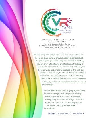 VRLearn brings participants into a 360° immersive world where
they can explore, learn, and have interactive experiences wi...