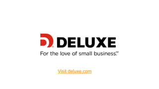Visit deluxe.com
 