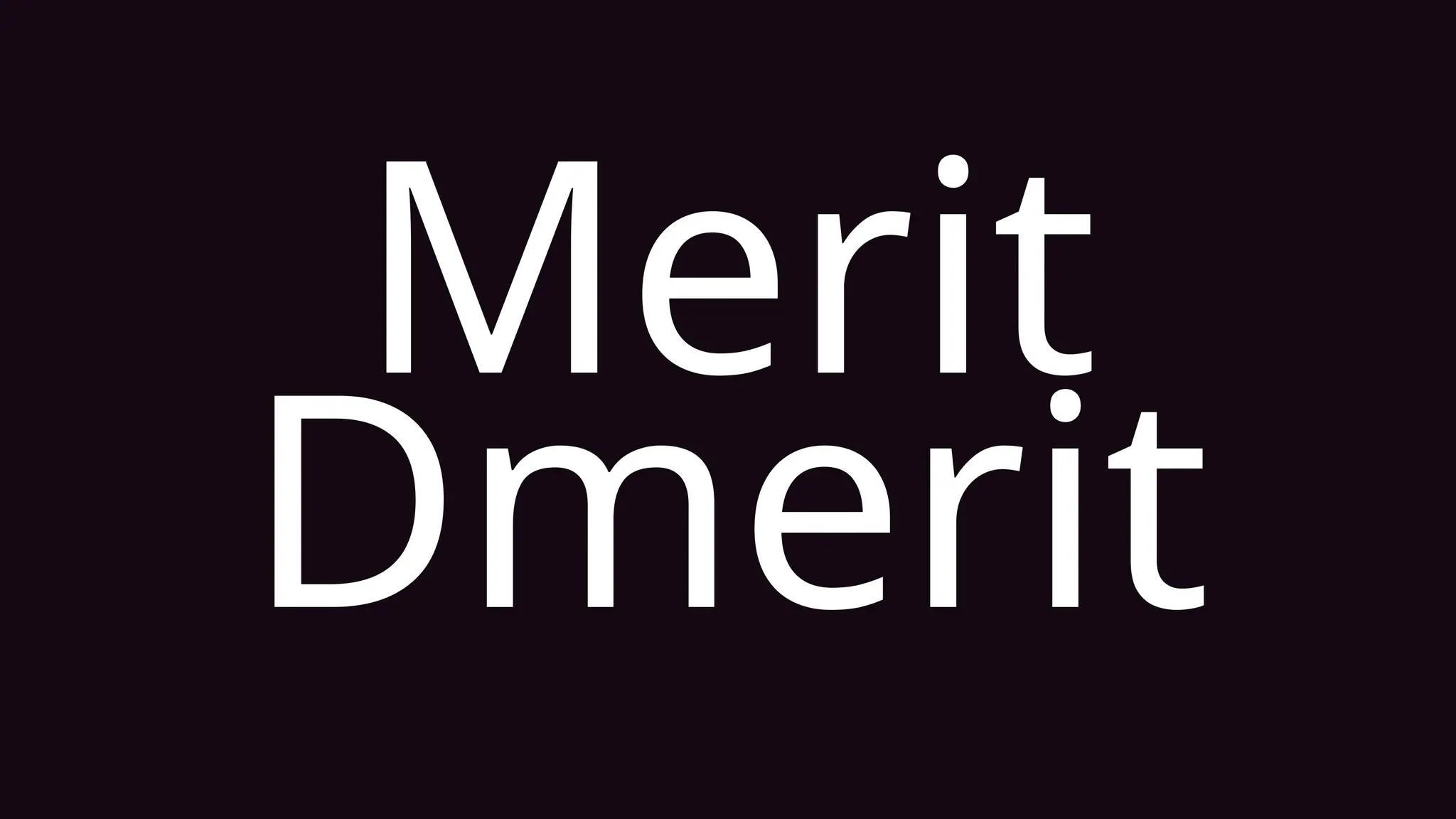 Merit
Dmerit
 
