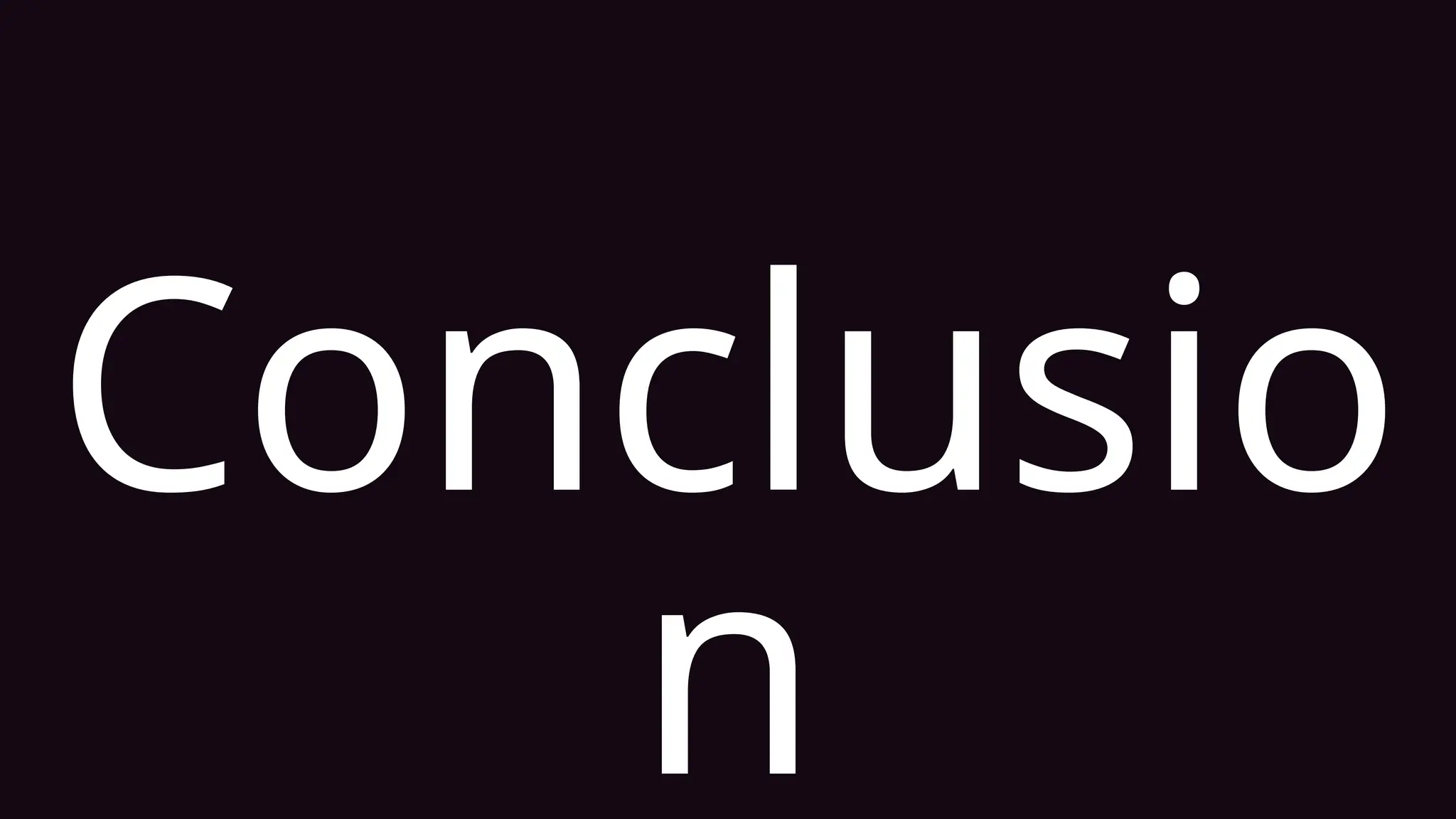 Conclusio
n
 