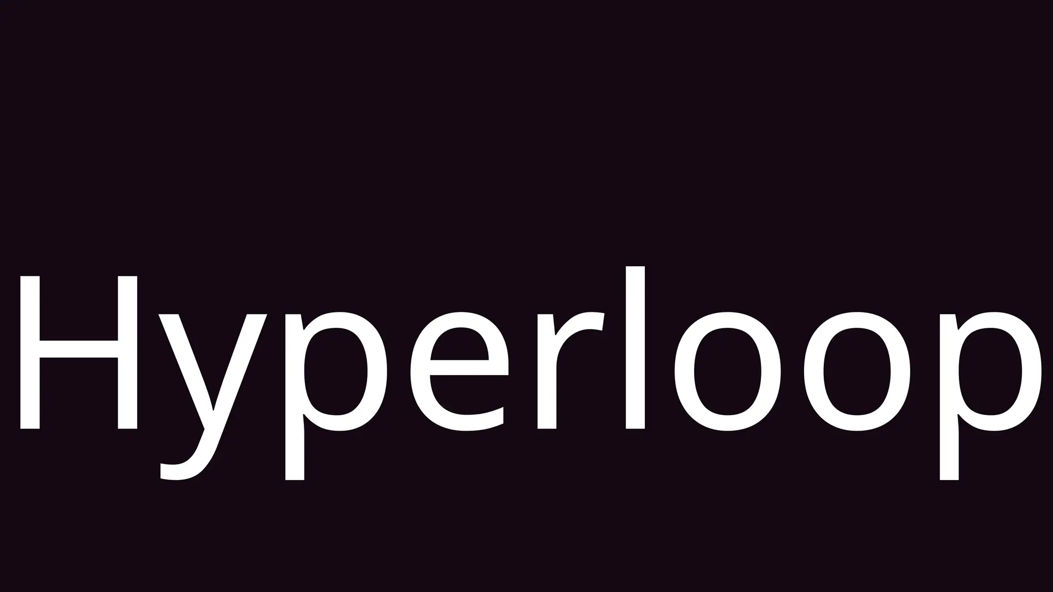 Hyperloop
 