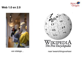 Web 1.0 en 2.0 van etalage… naar tweerichtingsverkeer 