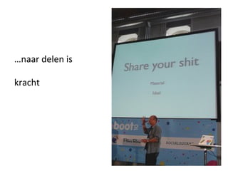 … naar delen is kracht  