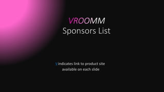 Sponsors List
V indicates link to product site
available on each slide
 