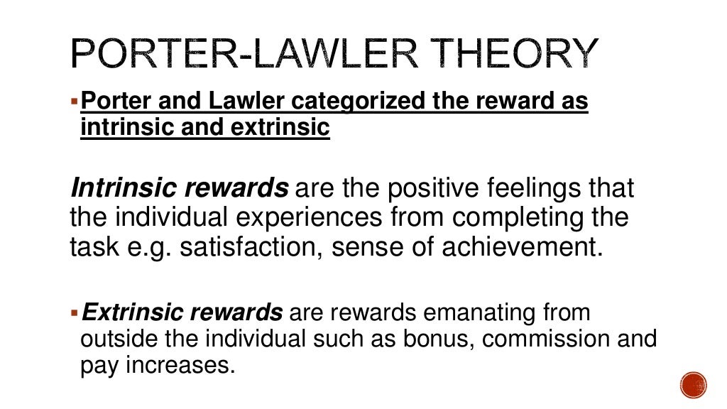 Vroom’s motivation theory and porter lawler motivation theory