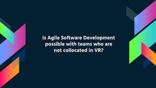 Collaborative Agile Development in Virtual Reality by Talal Shaikh ...