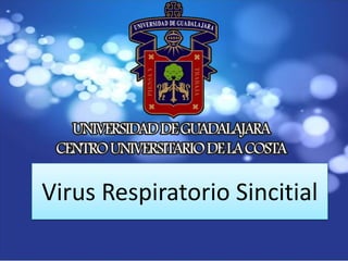 Virus Respiratorio Sincitial
 