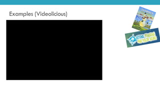 Examples (Videolicious)
• Videolicious Video
Example 1
Example 2
 