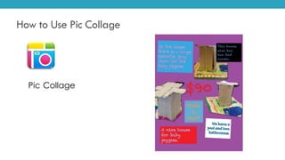 How to Use Pic Collage
Pic Collage
 