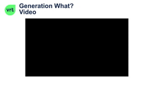 Generation What?
Video
 