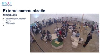 THROWBACKS
Externe communicatie
• Bedanking aan jongeren
• Foto’s
• Aftermovie
• …
 
