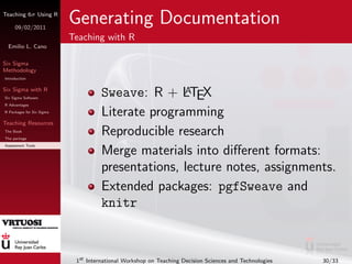Teaching 6σ Using R

     09/02/2011
                           Generating Documentation
                           Teachi...