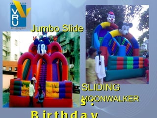 SLIDING   MOONWALKER Events: Birthday Parties Jumbo Slide 