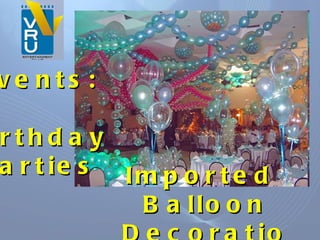 Imported  Balloon Decoration Events: Birthday Parties 