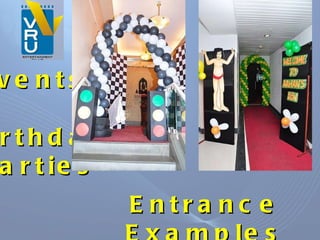 Entrance Examples Events: Birthday Parties 