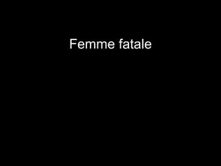 Femme fatale 
