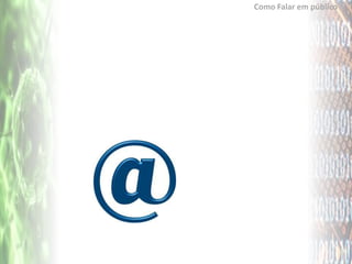 Como Falar em público
 