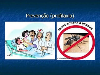 Prevenção (profilaxia) 