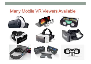 Many Mobile VR Viewers Available
 
