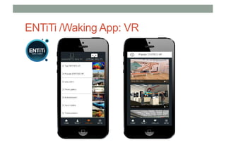 ENTiTi /Waking App: VR
 