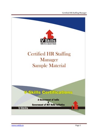 Certified HR Staffing Manager
www.vskills.in Page 1
Certified HR Staffing
Manager
Sample Material
 