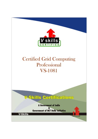 Certified Grid Computing
Professional
VS-1081
 