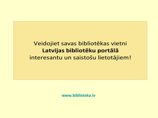 www.biblioteka.lv   