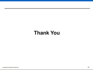 Compiled by GPIL(V K Sharma) 55
Thank You
 