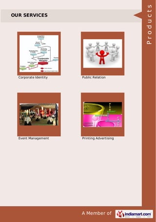 Products

OUR SERVICES

Corporate Identity

Public Relation

Event Management

Printing Advertising

A Member of

 