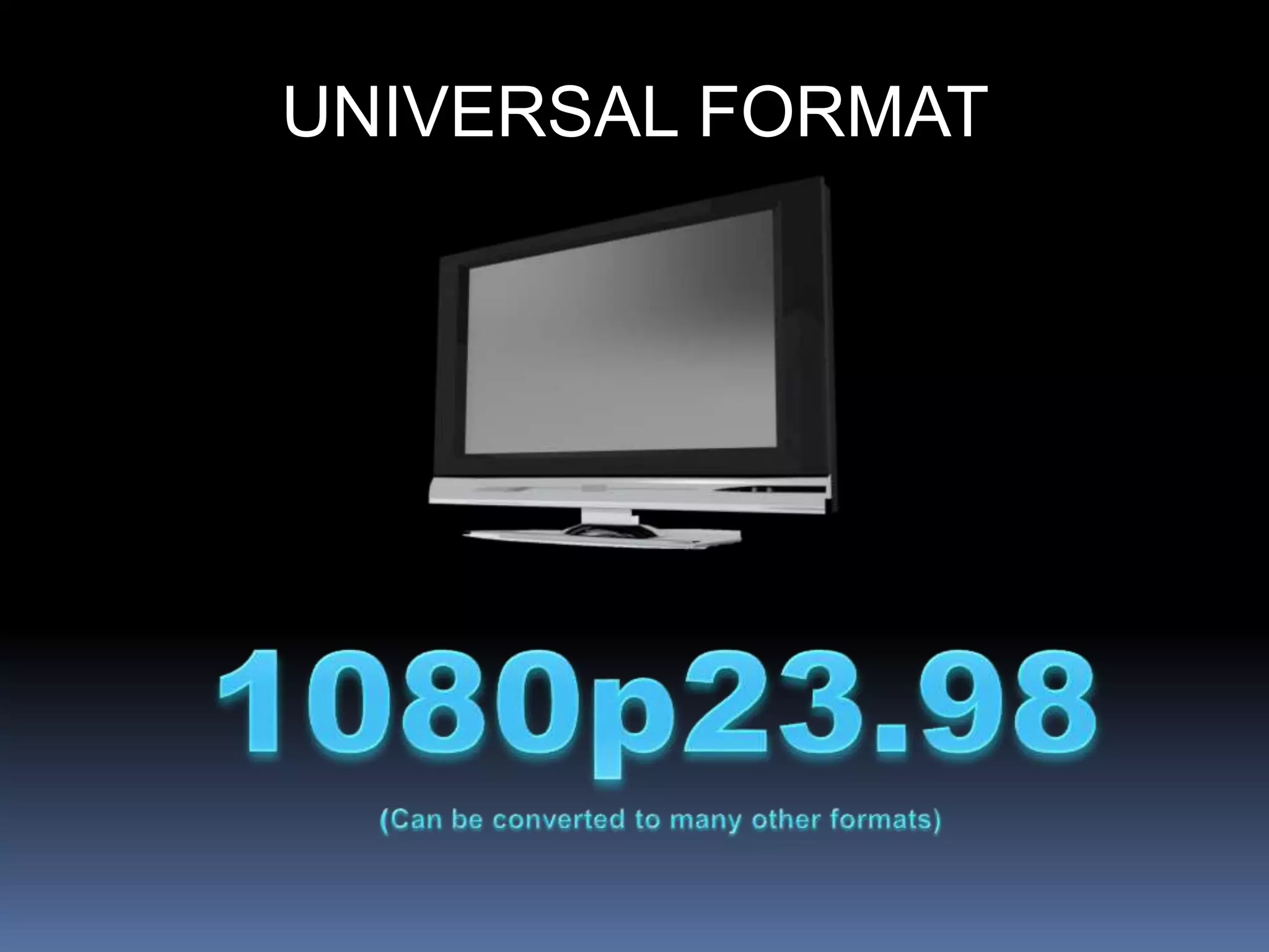 UNIVERSAL FORMAT
 