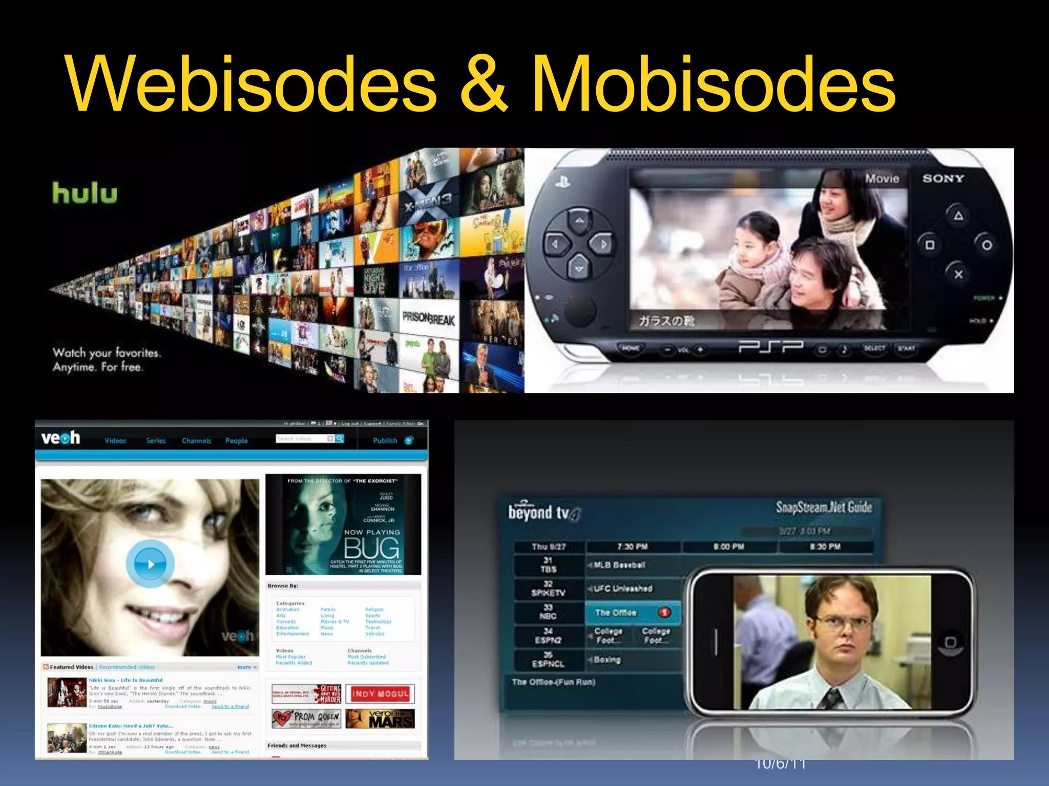 10/6/11
Webisodes & Mobisodes
 