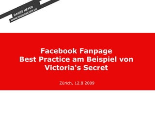 Facebook Fanpage Best Practice am Beispiel von Victoria's Secret Zürich, 12.8 2009 