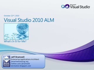 TDC 2010 - VS2010 ALM - What's In It for Me