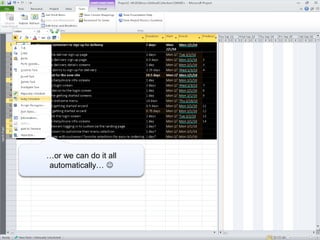 …or we can do it all
automatically… 
 