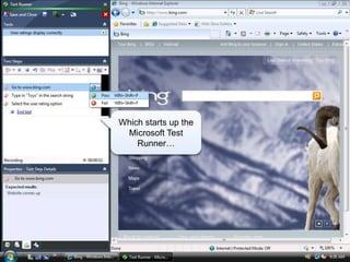 Which starts up the
 Microsoft Test
    Runner…
 