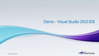 Demo - Visual Studio 2010 IDE5Microsoft Confidential