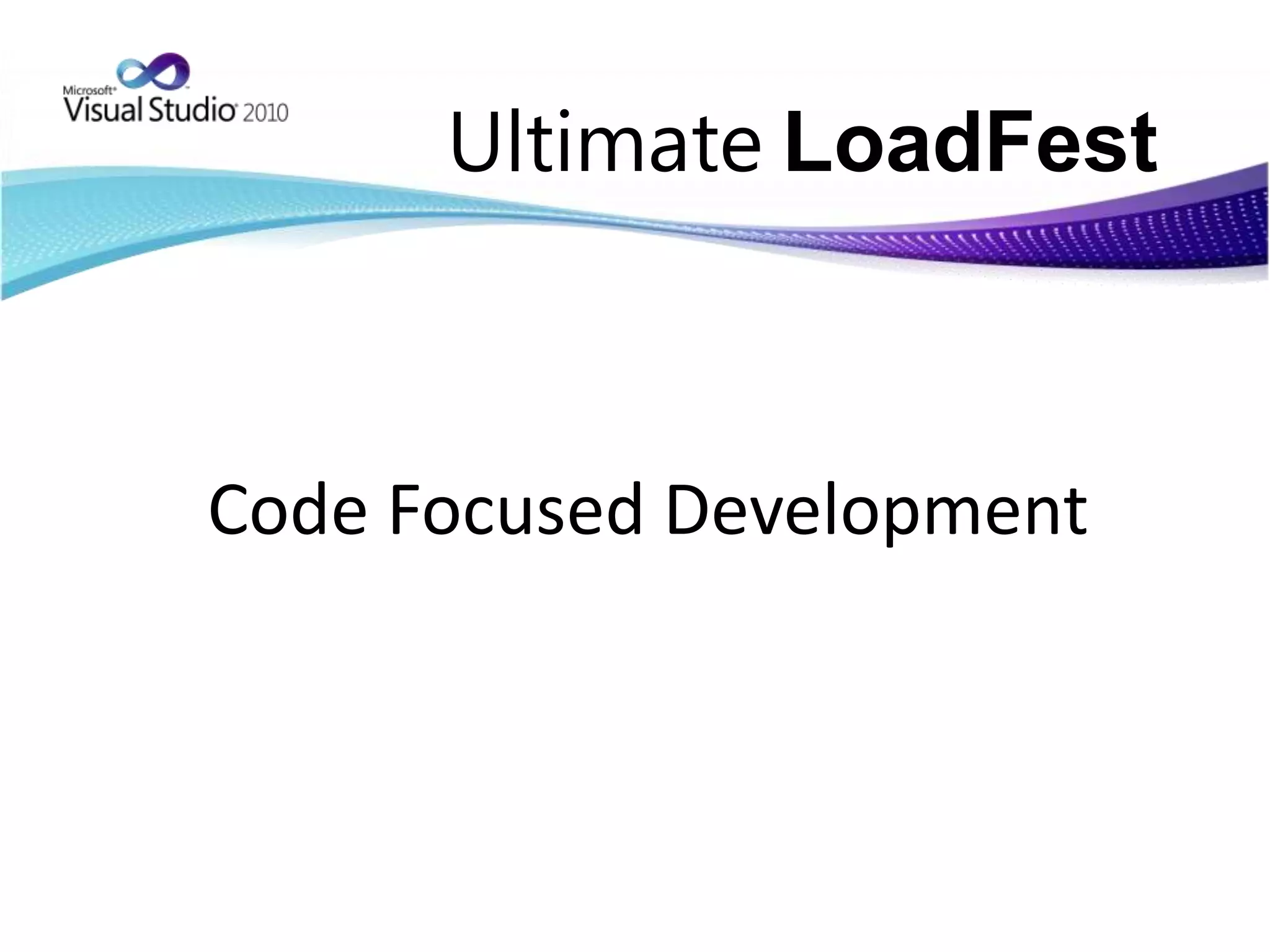 UltimateLoadFestCode Focused Development