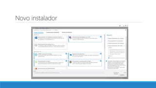 Novo instalador
 