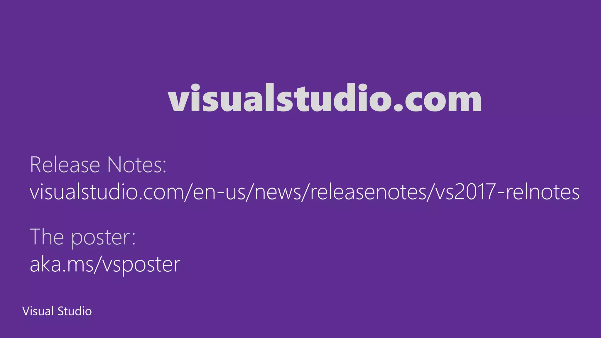 The poster:
aka.ms/vsposter
Release Notes:
visualstudio.com/en-us/news/releasenotes/vs2017-relnotes
visualstudio.com
 