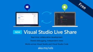 Visual Studio Live Share
Real-time collaborative development
Shared debugging, independent views
Works across Visual Studio and Visual Studio Code
aka.ms/vsls
 