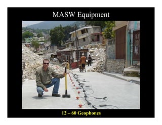 MASW Equipment
12 – 60 Geophones
 