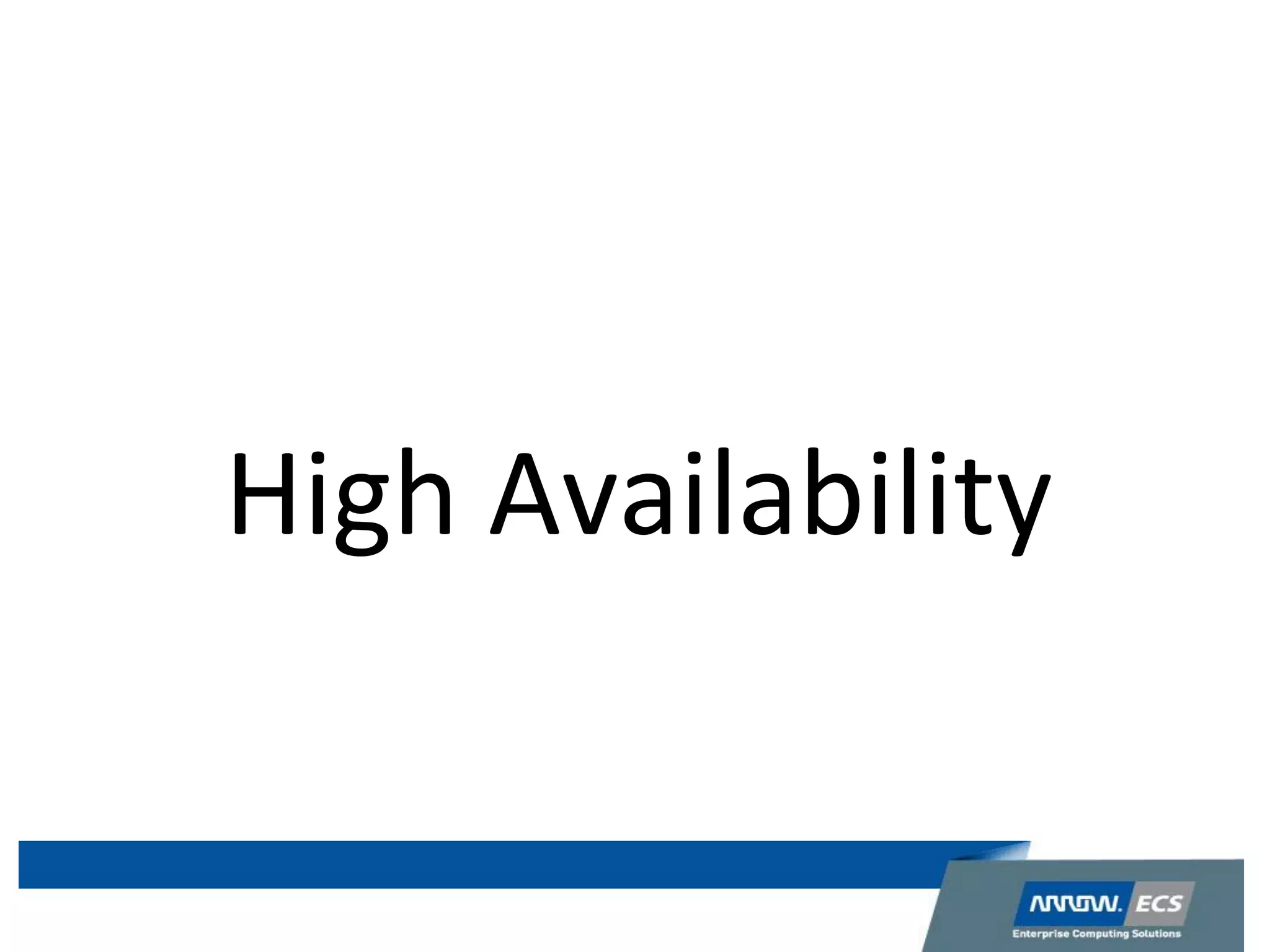 High Availability
 