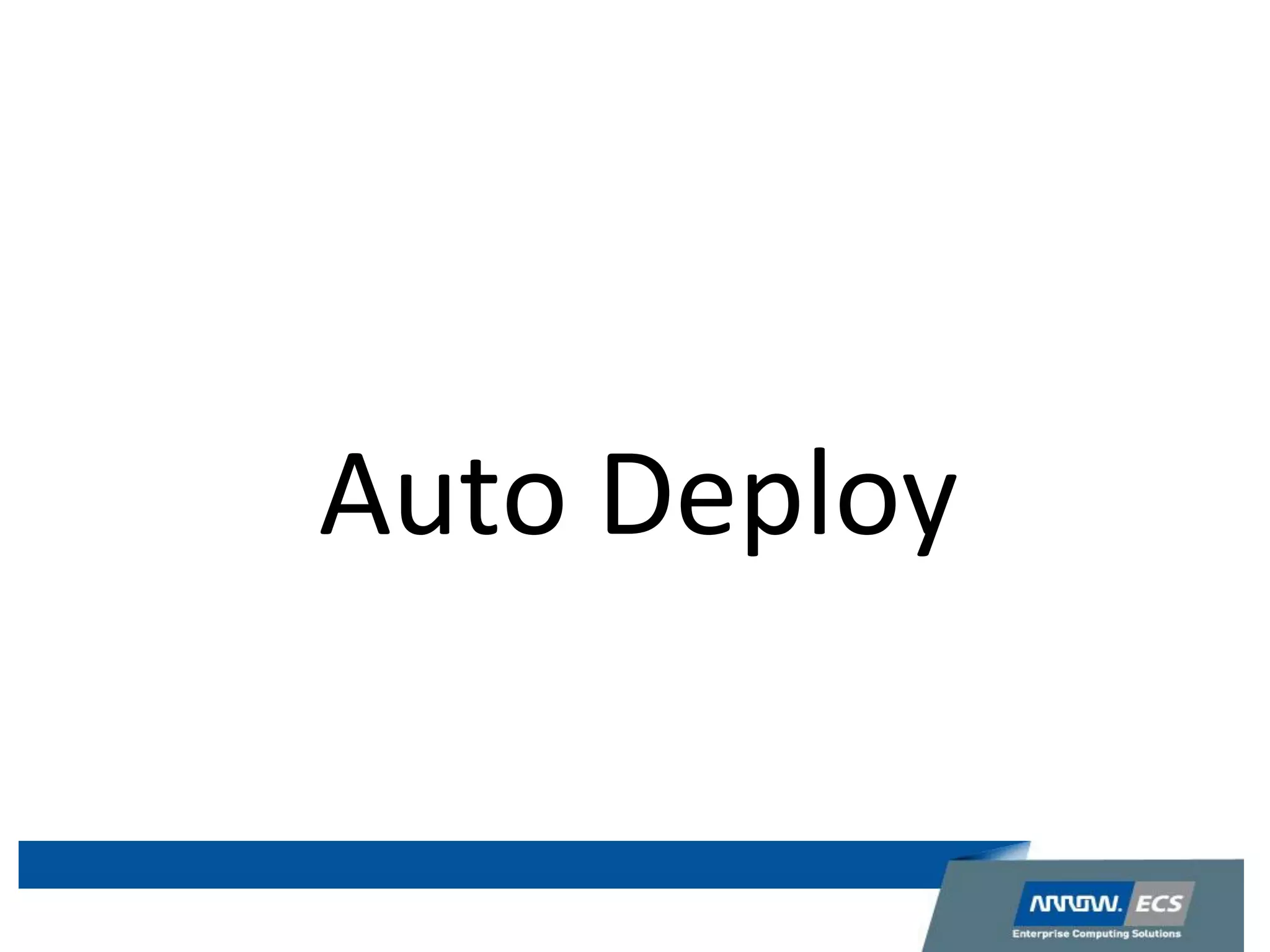 Auto Deploy
 